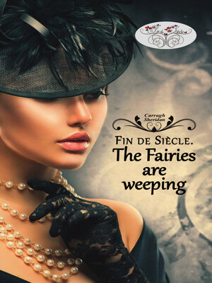 cover image of Fin de Siècle. the Faires are weeping